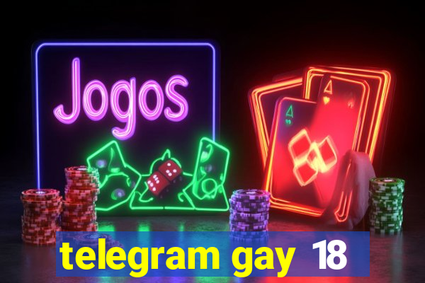 telegram gay 18